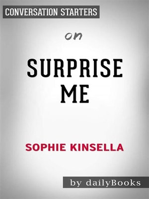 cover image of Surprise Me--A Novel by Sophie Kinsella | Conversation Starters